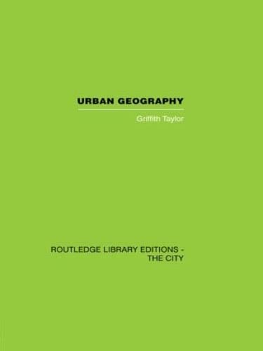 Urban Geography: A Study of Site, Evolution, Patern and Classification in Villages, Towns and Cities,Used