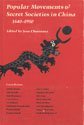 Popular Movements and Secret Societies in China, 18401950,Used