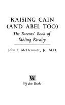 Raising Cain and Abel Too: The Parents' Book of Sibling Rivalry,Used