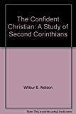 The Confident Christian: A Study of Second Corinthians,Used
