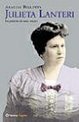 Julieta Lanteri: Pasion de una Mujer (Planeta Singular) (Spanish Edition),Used