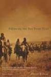 Following the Nez Perce Trail, 2nd ed: A Guide to the NeeMePoo National Historic Trail with Eyewitness Accounts,New