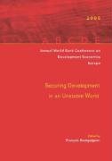 Annual World Bank Conference on Development Economics 2006, Europe: Amsterdam ProceedingsSecuring Development in an Unstable W,Used