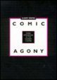 Comic Agony: Mixed Impressions In The Modern Theatre,Used