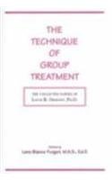 The Technique of Group Treatment: The Collected Papers of Louis R. Ormont, Ph.D.,Used
