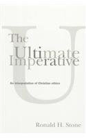 The Ultimate Imperative: An Interpretation of Christian Ethics,Used