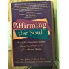 Affirming the Soul: Remarkable Conversations Between Mental Health Professionals and an Ordained Minister,Used