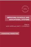 Improving Schools And Educational Systems: International Perspectives (Contexts Of Learning)