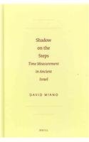 Shadow on the Steps: Time Measurement in Ancient Isreal (Societyof Biblical Literature Resources for Biblical Study),Used