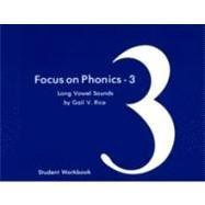 Focus on Phonics  3: Long Vowel Sounds : Student Workbook (Correlated to Laubach Way to Reading Skill Book 3),Used