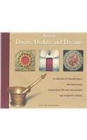 Spanish Doors Dishes And Dreams: Spanish Doors, Dishes, And Dreams,Used