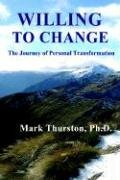 Willing to Change: The Journey of Personal Transformation,Used