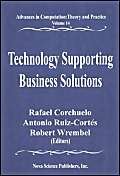 Technology Supporting Business Solutions (Advances in Computation : Theory and Practice, Volume 14),Used