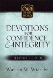 Devotions for Confidence & Integrity: Hebrews & I John (60 Days in the Word),Used