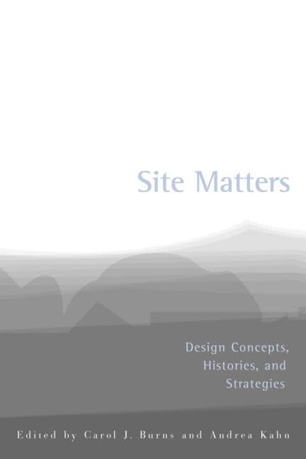 Site Matters: Design Concepts, Histories, And Strategies,New
