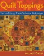 Quilt Toppings: Fun and Fanciful Embellishments,Used