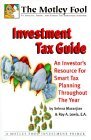 Motley Fool Investment Tax Guide : An Investor's Resource for Smart Tax Planning Throughout the Year,Used