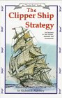 The Clipper Ship Strategy: For Success in Your Career, Business and Investments (An 'Uncle Eric' Book),Used