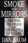 Smoke And Mirrors: The War On Drugs And The Politics Of Failure,Used