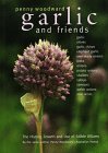 Garlic and Friends: The History, Growth and Use of Edible Alliums,Used