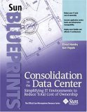 Consolidation in the Data Center: Simplifying It Environments to Reduce Total Cost of Ownership,Used