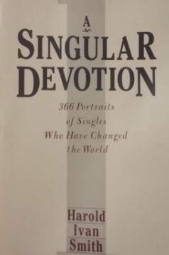 A Singular Devotion: 366 Portraits of Singles Who Have Changed the World,Used