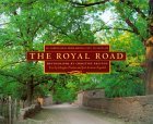 The Royal Road: El Camino Real from Mexico City to Santa Fe,New