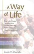 A Way Of Life: Four Faithsharing Sessions About Sacrificial Giving, Stewardship, And Grateful Caretaking,New