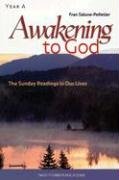 Awakening to God: The Sunday Readings in Our Lives, Year A,Used
