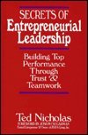 The Secrets of Entrepreneurial Leadership: Building Top Performance Through Trust & Teamwork,Used
