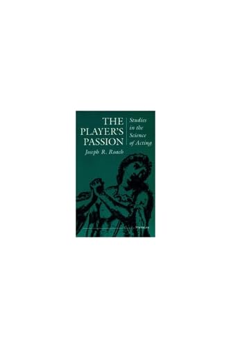 The Player's Passion: Studies in the Science of Acting (Theater: Theory/Text/Performance),New