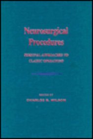 Neurosurgical Procedures: Personal Approaches To Classic Operations (Current Neurosurgical Practice)