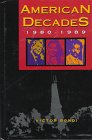 American Decades: 19801989 (American Decades, 9),Used