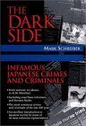 The Dark Side: Infamous Japanese Crimes and Criminals,Used