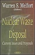 Nuclear Waste Disposal: Current Issues and Proposals,Used