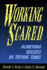 Working Scared: Achieving Success in Trying Times (Jossey Bass Business & Management Series),Used