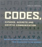 Codes, Ciphers, Secrets and Cryptic Communication: Making and Breaking Secret Messages from Hieroglyphs to the Internet,Used