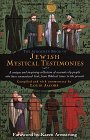 The Schocken Book Of Jewish Mystical Testimonies: A Unique And Inspiring Collection Of Accounts By People Who Have Encountered G