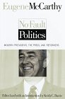 NoFault Politics: Modern Presidents, the Press, and Reformers,Used