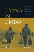 Living In Limbo: Conflictinduced Displacement In Europe And Central Asia,New