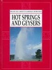 Hot Springs And Geysers (Earthly Oddities)