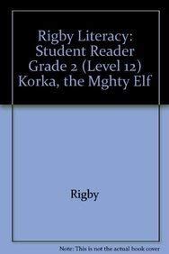 Rigby Literacy: Student Reader Grade 2 (Level 12) Korka, the Mghty Elf,Used