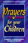 Prayers That Prevail for Your Children: A Parent's & Grandparent's Manual of Prayers,New