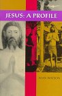 Jesus: A Profile,New
