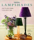 Lampshades: Over 20 Stylish Designs to Decorate or Make,Used