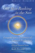 Old Man Basking in the Sun: Longchenpas Treasury of Natural Perfection,Used