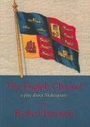 The English Channel: A Play About William Shakespeare,Used