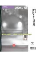 Course ILT: Access 2002: Intermediate, Second Edition,Used
