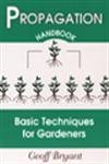 Propagation Handbook: Basic Techniques For Gardeners,New