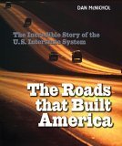 The Roads That Built America: The Incredible Story of the U.S. Interstate System,Used